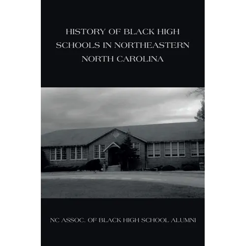 History of Black High Schools in Northeastern North Carolina - Paperback