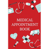 Medical Appointment Book: Health Care Planner, Notebook To Track Doctor Appointments, Medical Issues, Health Management Log Book, Information, Treatme - Paperback