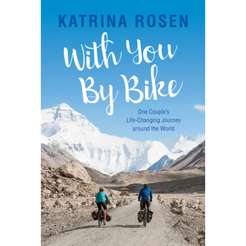 With You by Bike: One Couple's Life-Changing Journey Around the World - Paperback