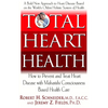 Total Heart Health: How to Prevent and Reverse Heart Disease with the Maharishi Vedic Approach to Health - Paperback