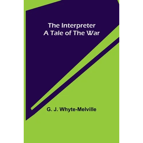 The Interpreter; A Tale of the War - Paperback