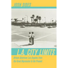 L.A. City Limits: African American Los Angeles from the Great Depression to the Present - Paperback