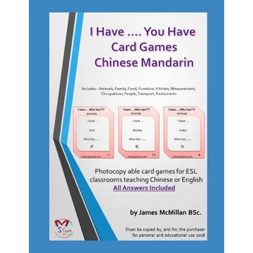 I Have .... You Have Card Gameschinese Mandarin: Photocopy Able Card Games for ESL Classrooms Teaching Chinese or English - Paperback