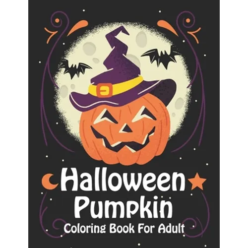 Halloween Pumpkin Coloring Book For Adult: Super Simple Halloween Pumpkin Coloring Book (Volume 2) - Paperback