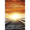 Train of Thought: Forty Years Workin' on the Railroad - Paperback