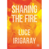 Sharing the Fire: Outline of a Dialectics of Sensitivity - Paperback