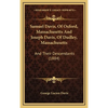 Samuel Davis, Of Oxford, Massachusetts And Joseph Davis, Of Dudley, Massachusetts: And Their Descendants (1884) - Hardcover