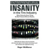 Entrepreneurial Insanity in the Tire Industry: When Doing the Same Things Do Not Produce Different Results... - Paperback