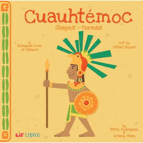 Cuauhtémoc: Shapes / Formas (Bilingual: English/Spanish): A Bilingual Book of Shapes - Board Book