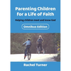 Parenting Children for a Life of Faith: Helping children meet and know God - Paperback