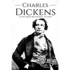 Charles Dickens: A Life From Beginning to End - Paperback