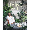 Living Wild: How to Plant Style Your Home and Cultivate Happiness - Hardcover