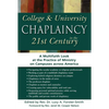 College & University Chaplaincy in the 21st Century: A Multifaith Look at the Practice of Ministry on Campuses Across America - Hardcover
