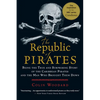 The Republic of Pirates: Being the True and Surprising Story of the Caribbean Pirates and the Man Who Brought Them Down - Paperback
