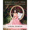 Gracefully You: Finding Beauty and Balance in the Everyday - Hardcover