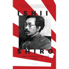 Ishii Shiro: Josef Mengele of the East - Paperback