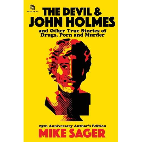 The Devil and John Holmes: And Other True Stories of Drugs, Porn and Murder - Paperback