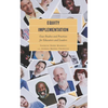 Equity Implementation: Case Studies and Practices for Educators and Leaders - Paperback
