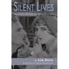 Silent Lives: 100 Biographies of the Silent Film Era - Paperback