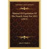 Manual Of Equitation Of The French Army For 1912 (1913) - Paperback