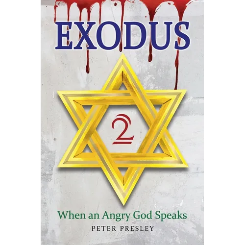 Exodus 2: When an Angry God Speaks - Paperback