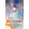 Misticismo: Descubriendo el camino hacia el misticismo y abrazando el misterio y la intuición a través de la meditación - Hardcover