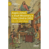 Angelo Zottoli, a Jesuit Missionary in China (1848 to 1902): His Life and Ideas - Hardcover