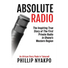 Absolute Radio: The Inspiring Story of the First Private Radio in Ghana's Western Region - Paperback