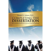 Completing the Dissertation: Tips, Techniques and Real-Life Experiences from PH.D. Graduates - Paperback