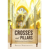 Crosses and Pillars: Rediscovering Church History - Hardcover