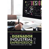 El Diseñador Industrial Emprendedor: Profesionalismo En La 4Ri - Hardcover