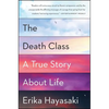 The Death Class: A True Story about Life - Paperback
