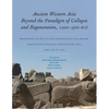 Ancient Western Asia Beyond the Paradigm of Collapse and Regeneration (1200-900 Bce): Proceedings of the Nyu-Psl International Colloquium, Paris Insti - Hardcover