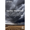 Facing the Storm: Using Cbt, Mindfulness and Acceptance to Build Resilience When Your World's Falling Apart - Paperback