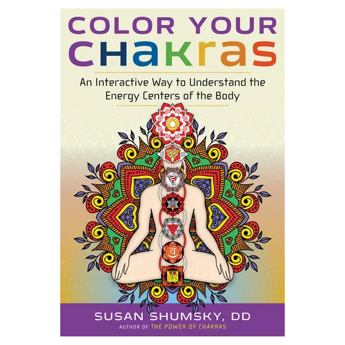 Color Your Chakras: An Interactive Way to Understand the Energy Centers of the Body - Paperback