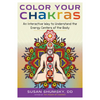 Color Your Chakras: An Interactive Way to Understand the Energy Centers of the Body - Paperback