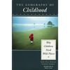 The Geography of Childhood: Why Children Need Wild Places - Paperback