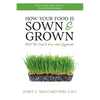How Your Food is Sown & Grown: What You Need to Know about Glyphosate - Paperback