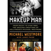 Makeup Man: From Rocky to Star Trek the Amazing Creations of Hollywood's Michael Westmore - Paperback