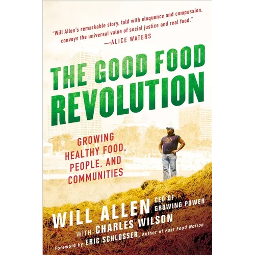 The Good Food Revolution: Growing Healthy Food, People, and Communities - Paperback