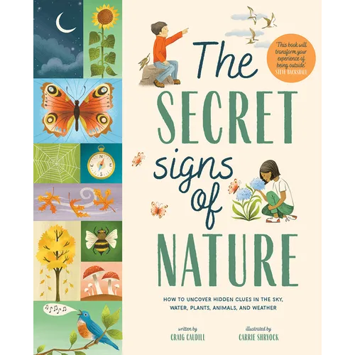 The Secret Signs of Nature: How to Uncover Hidden Clues in the Sky, Water, Plants, Animals, and Weather - Hardcover
