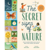 The Secret Signs of Nature: How to Uncover Hidden Clues in the Sky, Water, Plants, Animals, and Weather - Hardcover