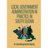Local Government Administration in Practice in South Sudan - Paperback