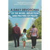 A Daily Devotional of the Word, Reflection and Prayers of Praise - Paperback