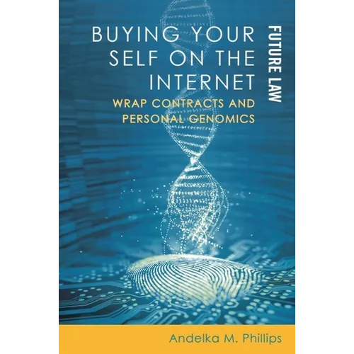 Buying Your Self on the Internet: Wrap Contracts and Personal Genomics - Paperback