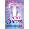 Spirit Guides: Unlock the Secrets to Connecting with Your Guardian Angels, Archangels, Spirit Animals, Departed Loved Ones, and More - Paperback