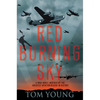 Red Burning Sky: A WWII Novel Inspired by the Greatest Aviation Rescue in History - Hardcover