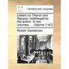 Letters on Theron and Aspasio. Addressed to the Author. in Two Volumes. ... Volume 1 of 2 - Paperback