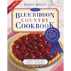 The Blue Ribbon Country Cookbook: Timeless Recipes and Foolproof American Classics (Nearly 1,000 Crowd-Pleasing and Award-Winning Recipes) - Paperback