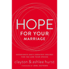 The Hope for Your Marriage: Experience God's Greatest Desires for You and Your Spouse - Paperback